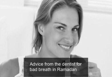 Advice from the dentist for bad breath in Ramadan